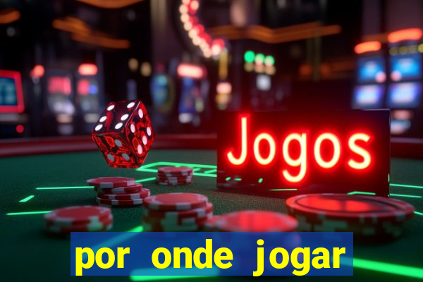 por onde jogar fortune tiger