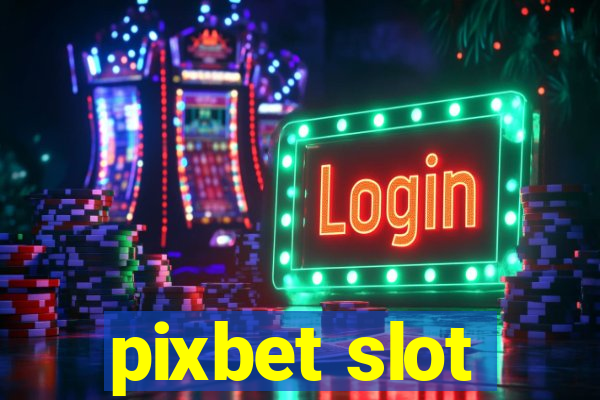 pixbet slot