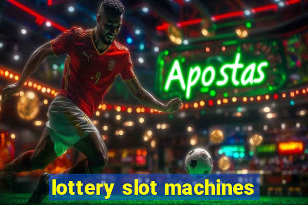 lottery slot machines