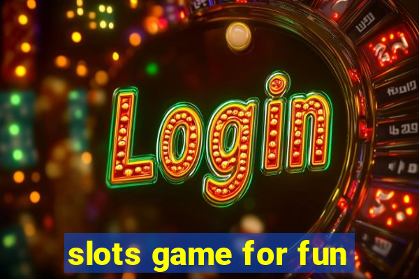 slots game for fun