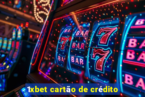 1xbet cartão de crédito