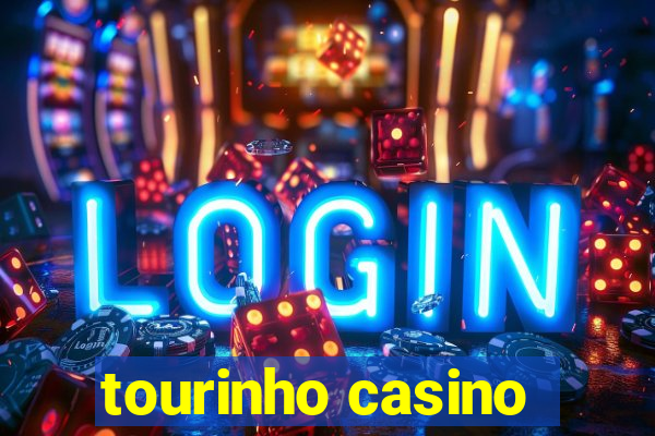 tourinho casino