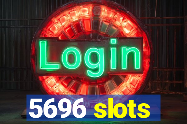 5696 slots