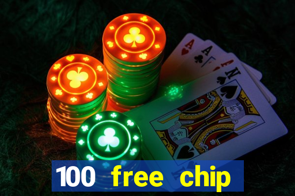 100 free chip online casino