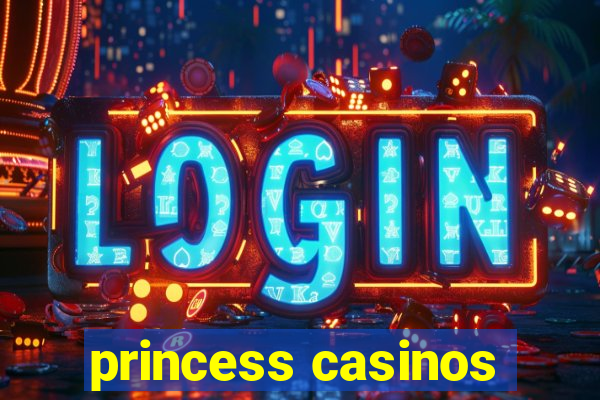 princess casinos