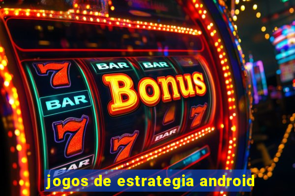 jogos de estrategia android