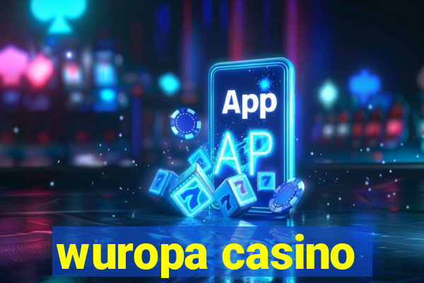 wuropa casino