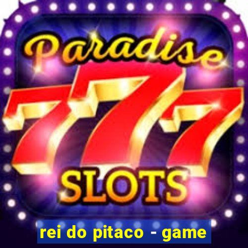 rei do pitaco - game