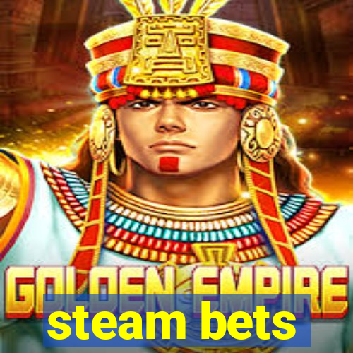 steam bets