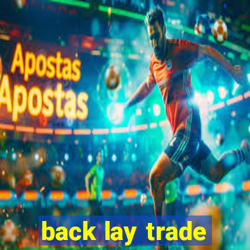 back lay trade