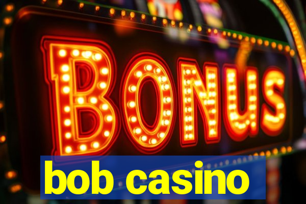 bob casino