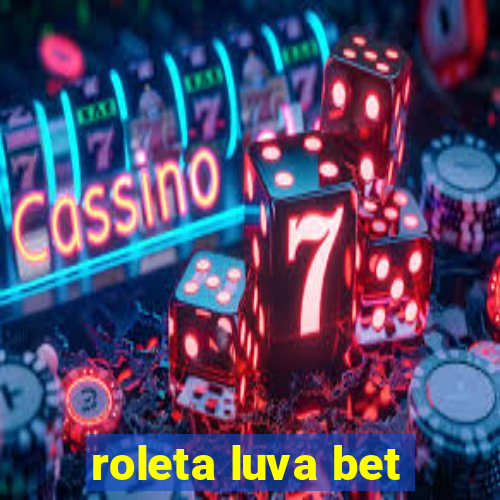 roleta luva bet