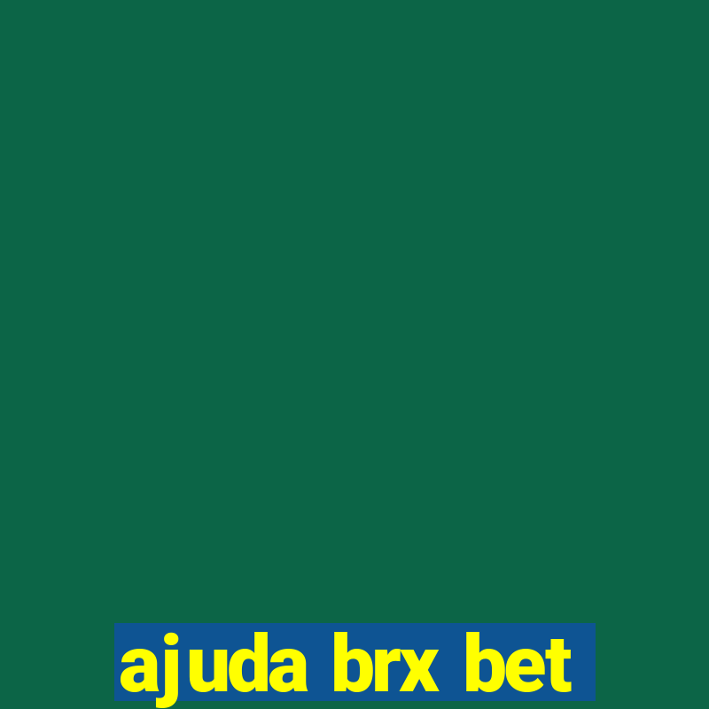 ajuda brx bet