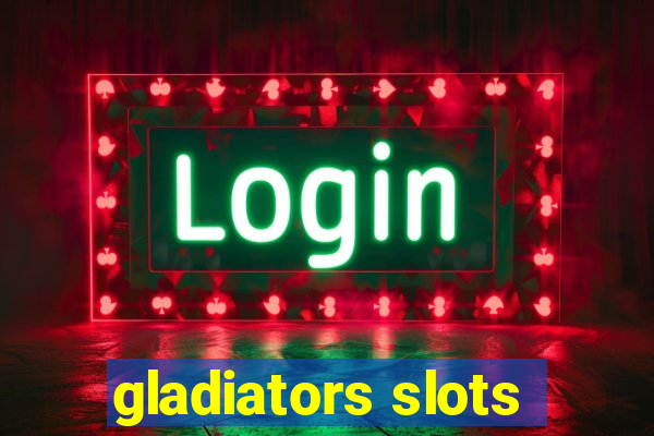 gladiators slots