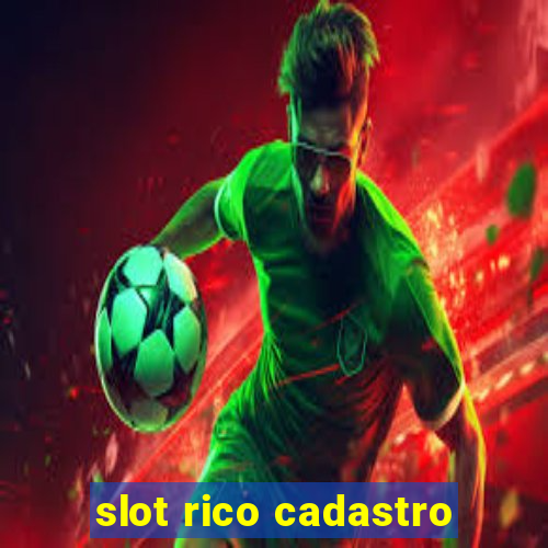 slot rico cadastro