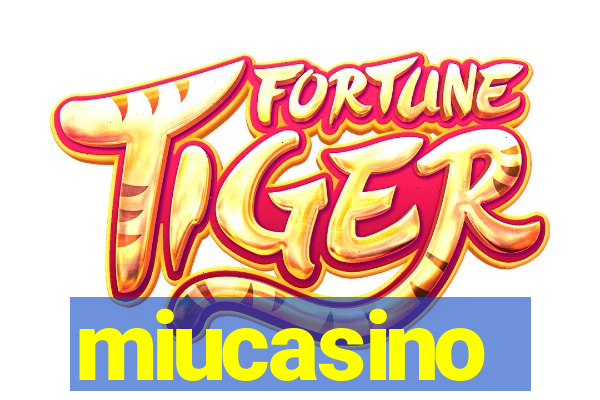 miucasino