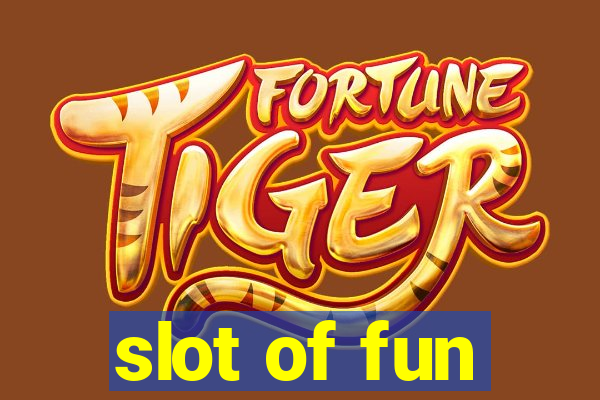 slot of fun