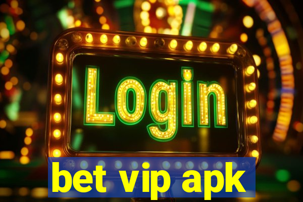 bet vip apk