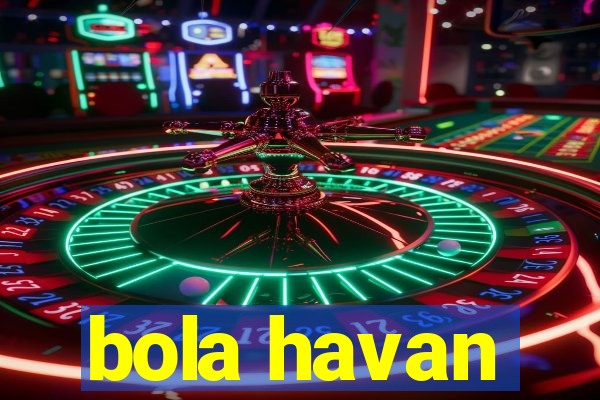 bola havan