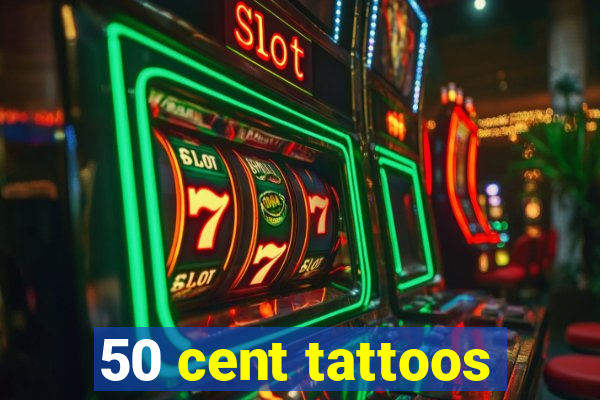 50 cent tattoos