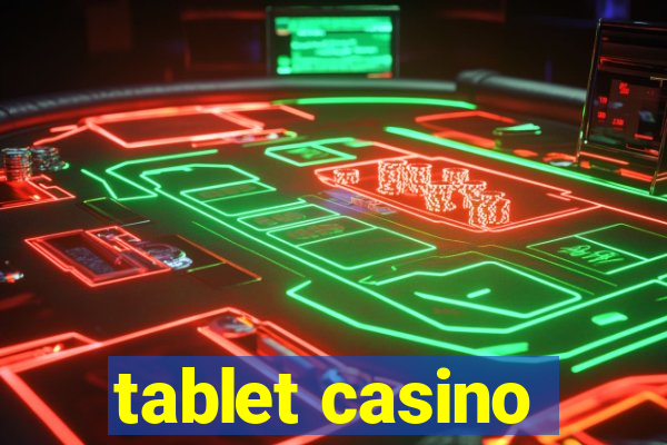 tablet casino