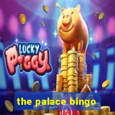 the palace bingo