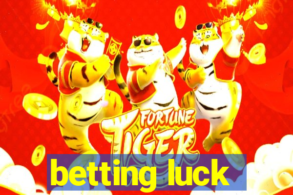 betting luck