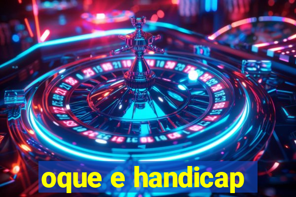 oque e handicap