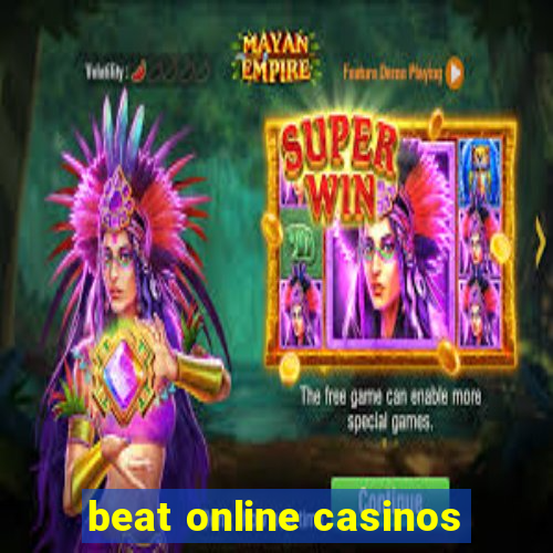 beat online casinos