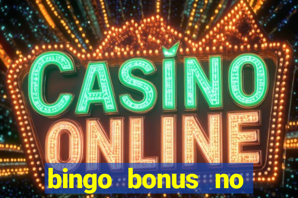 bingo bonus no deposit sign up bonus