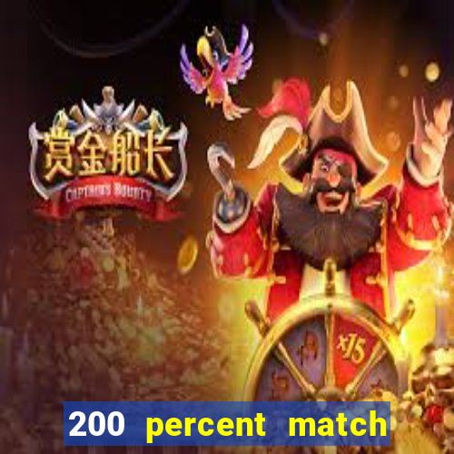 200 percent match casino bonuses