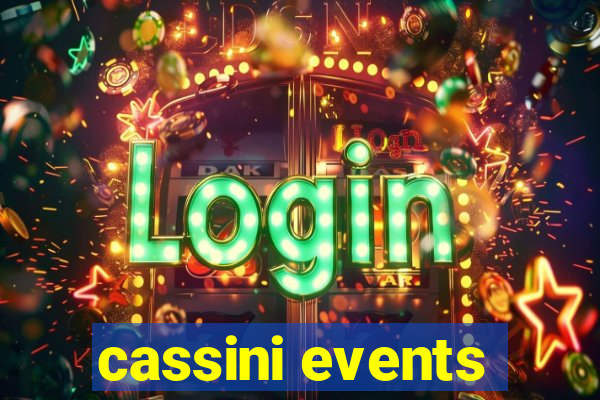 cassini events