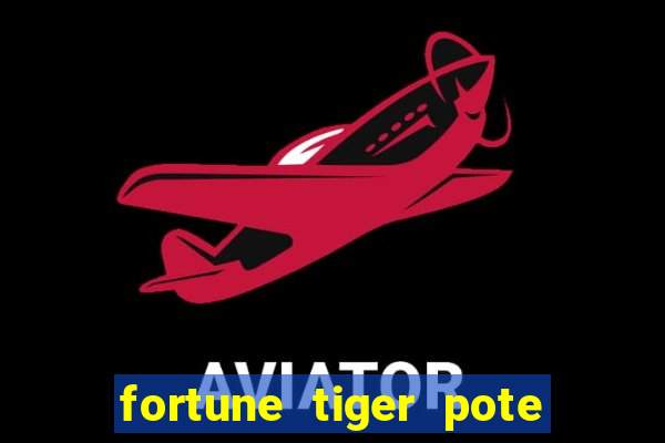 fortune tiger pote de ouro completo