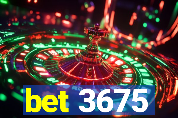 bet 3675