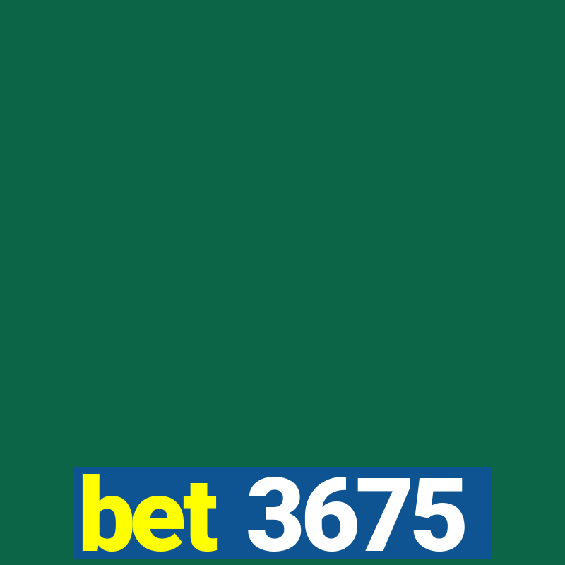 bet 3675