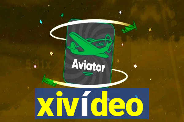 xivídeo