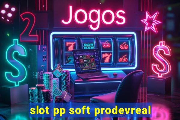 slot pp soft prodevreal