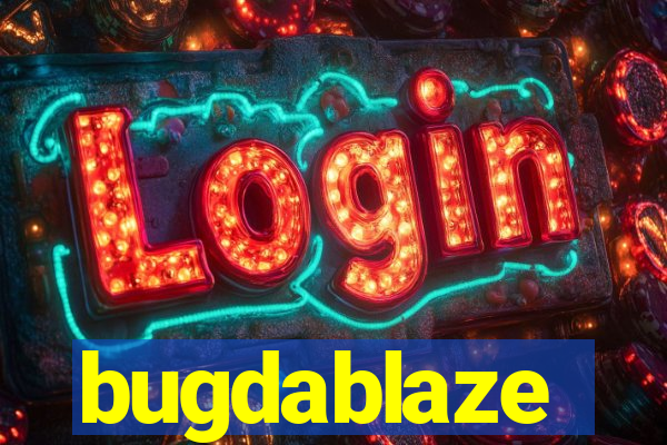 bugdablaze