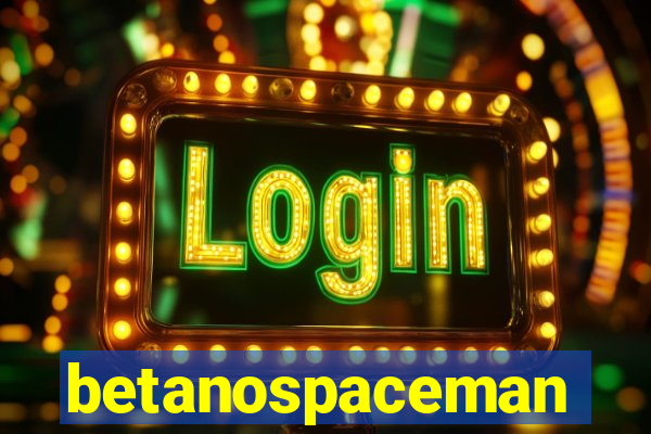 betanospaceman