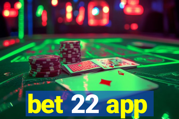 bet 22 app