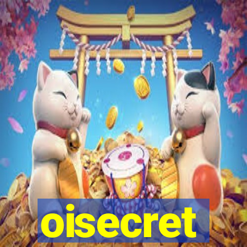 oisecret