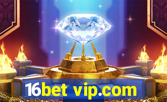 16bet vip.com