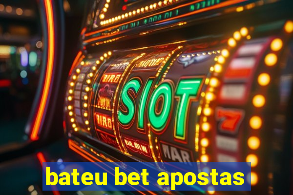 bateu bet apostas