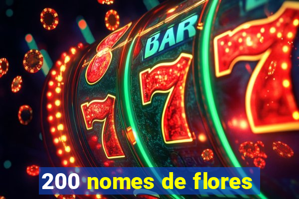 200 nomes de flores