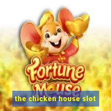 the chicken house slot