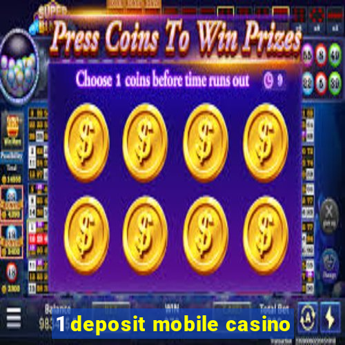 1 deposit mobile casino