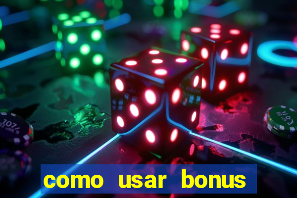 como usar bonus vai de bet