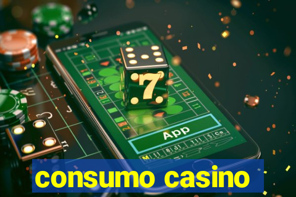 consumo casino