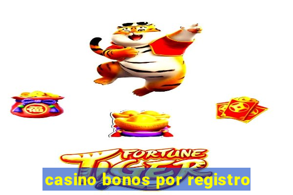 casino bonos por registro