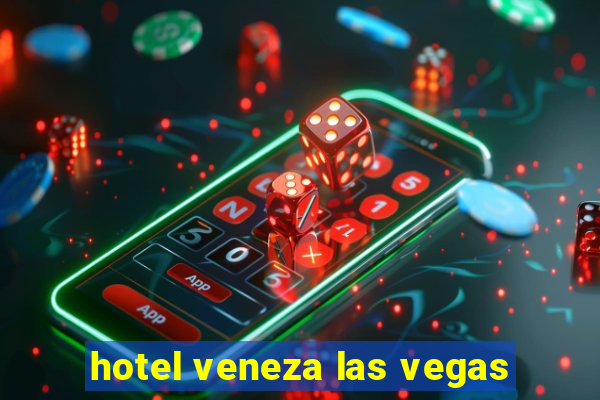 hotel veneza las vegas